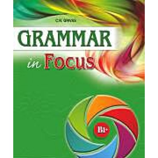 GRAMMAR IN FOCUS B1+ STUDENT'S
